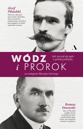 Wódz i prorok. Jak zaczął się spór o polską politykę